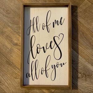 “All of me loves all of you” Sign